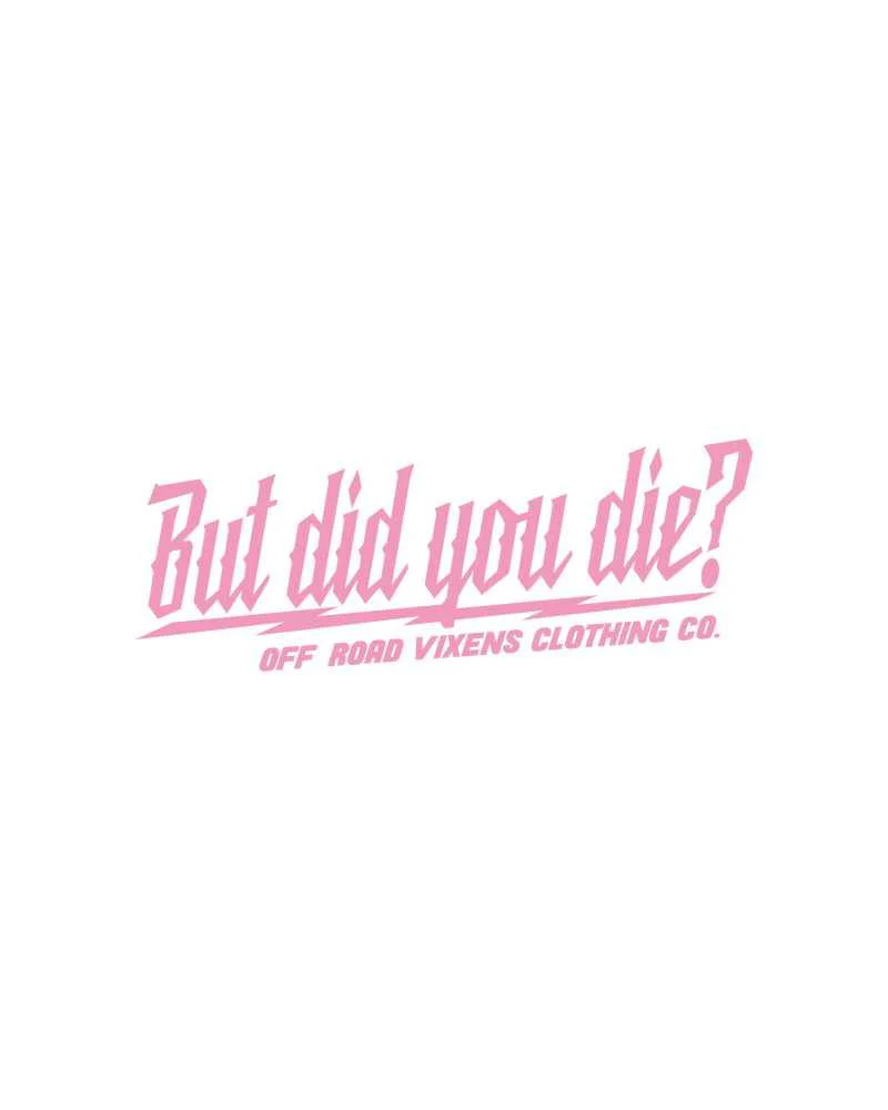 But did you die? 3" x 8" decal - Image 10