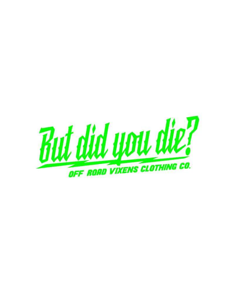 But did you die? 3" x 8" decal - Image 11