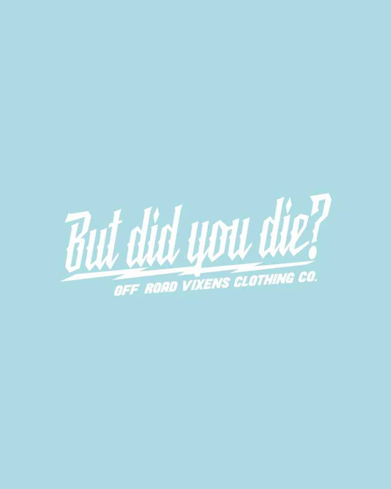 But did you die? 3" x 8" decal - Image 12