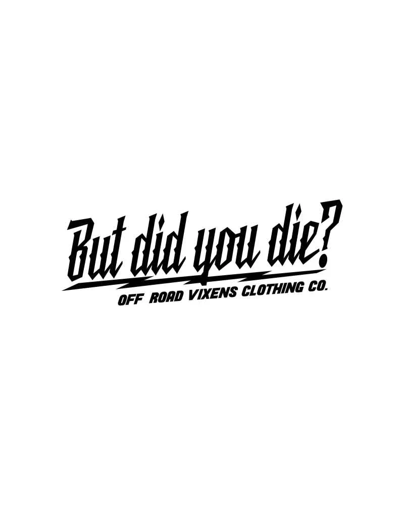 But did you die? 3" x 8" decal - Image 13