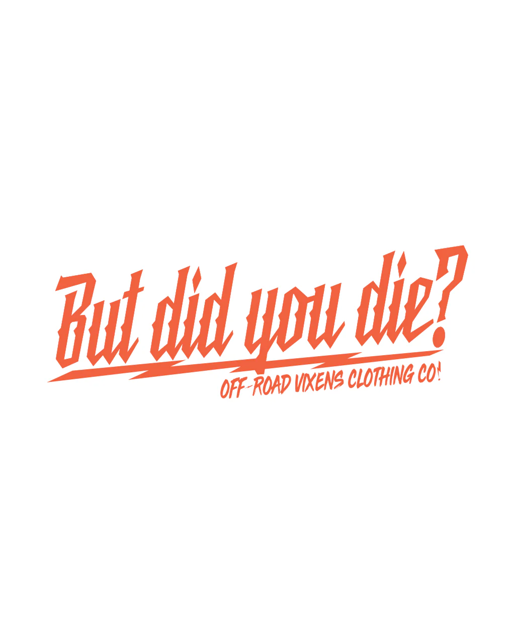 But did you die? 3" x 8" decal - Image 14