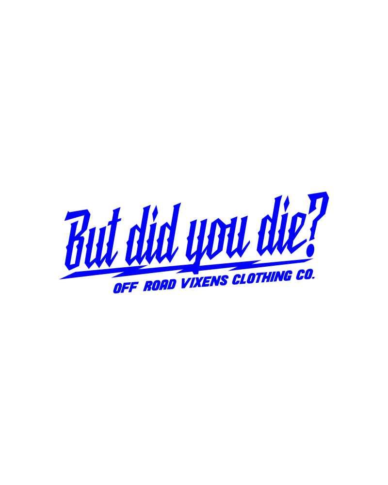 But did you die? 3" x 8" decal - Image 3