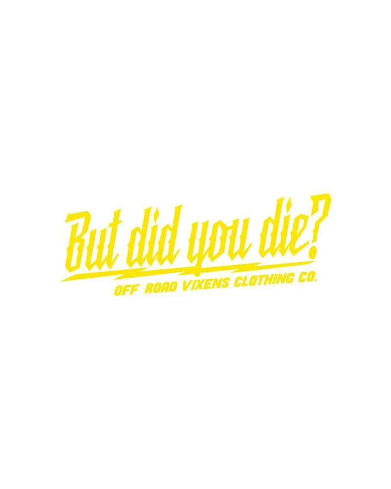 But did you die? 3" x 8" decal - Image 9