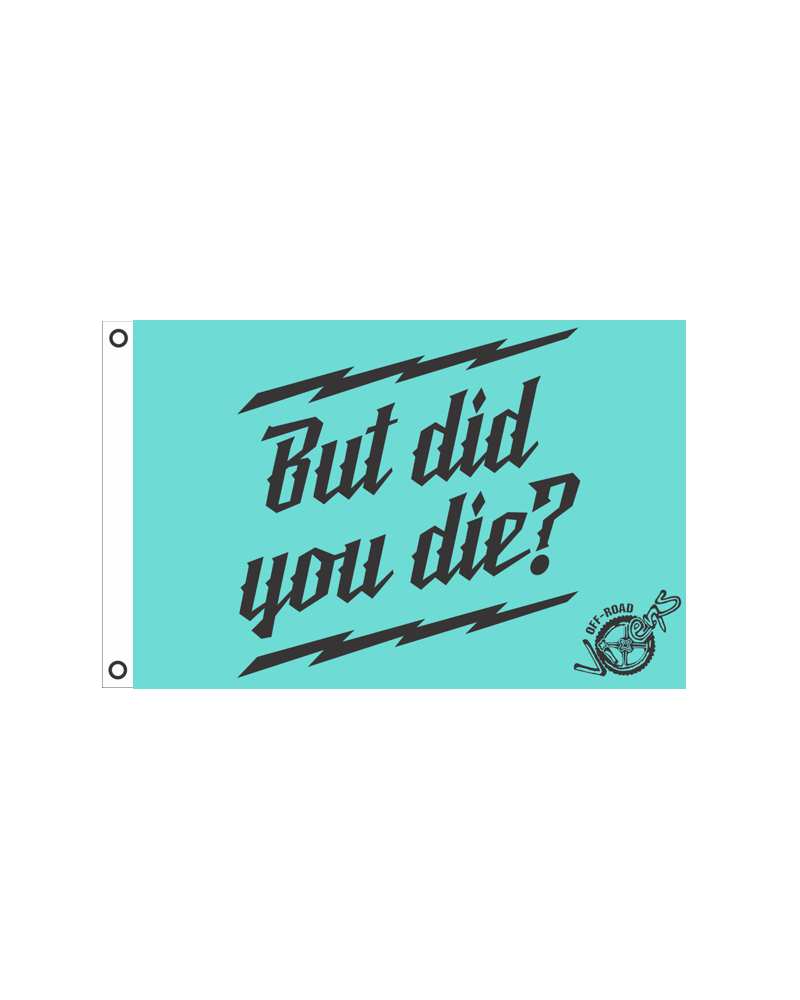 But did you Die? Flag 2' x 3' - Image 3