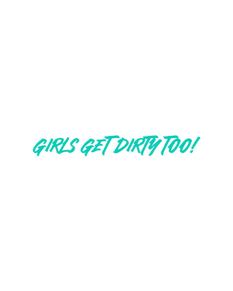 Girls Get Dirty Too! 4.0 Decal 1" x 8" - Image 3